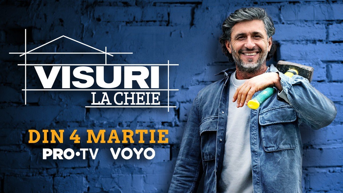 Visuri la Cheie, sezonul nou, începe pe PRO TV și VOYO