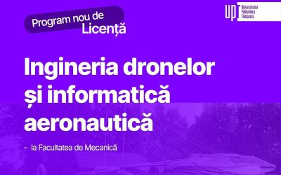 Universitatea Politehnica Timișoara face un pas îndrăzneț către viitorul tehnologiei aeronautice românești, anunțând lansarea primului program de inginerie în domeniul dronelor și informaticii aeronautice din țară