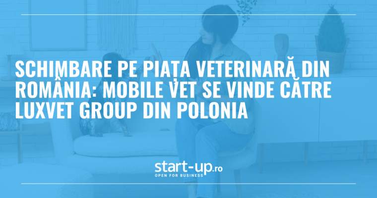 Mobile Vet, vândut către grupul polonez LuxVet Group