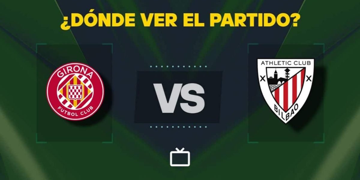 Girona și Athletic Club se întâlnesc sâmbătă, pe terenul Estadi Municipal de Montilivi, într-un meci esențial pentru pozițiile de pluton median în La Liga