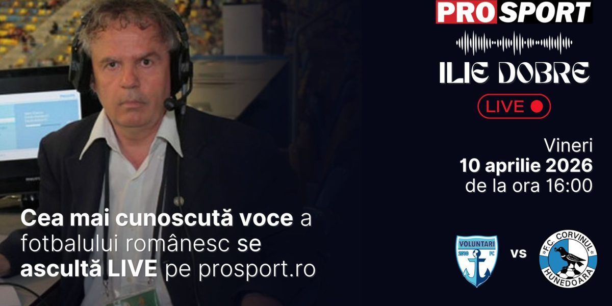 Ilie Dobre comentează LIVE pe ProSport.ro meciul F.C. Voluntari