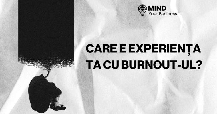 Burnout: Povestește-ne experiența ta pe marginea subiectului!