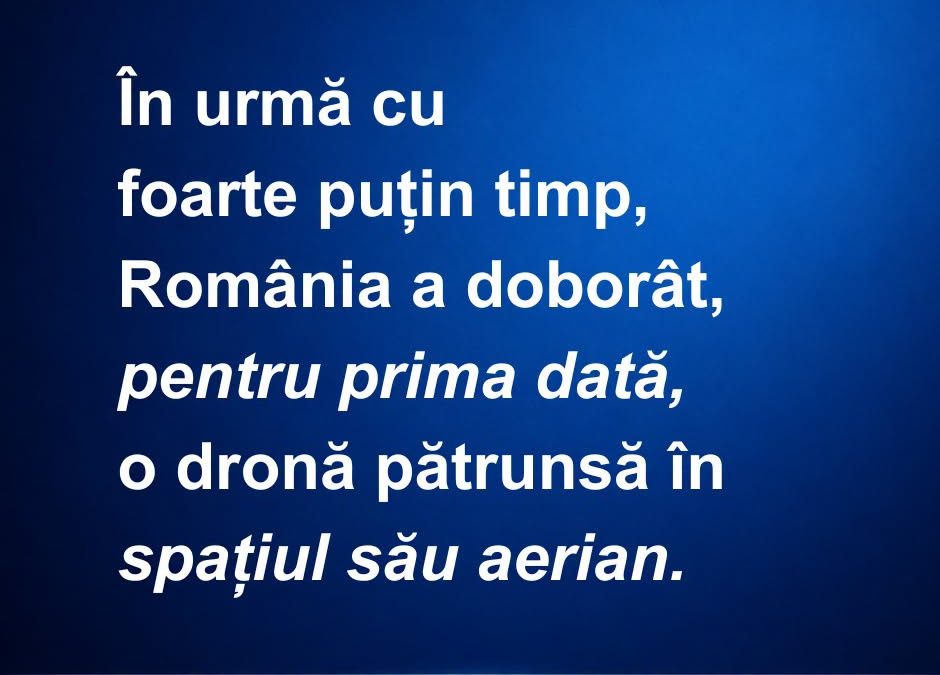 România doboară pentru prima dată o dronă, premieră istorică