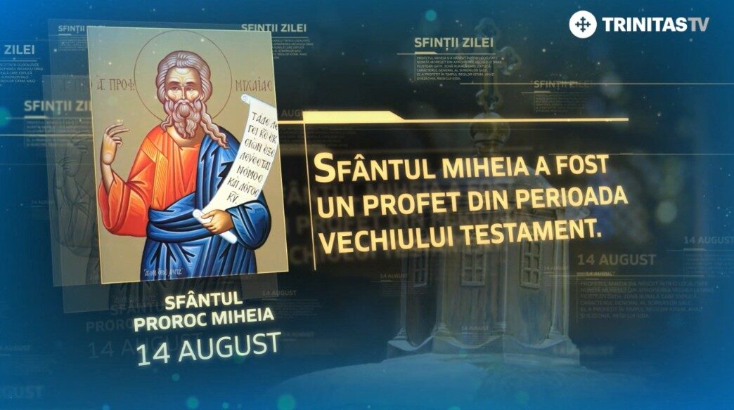 Sfântul Proroc Miheia: Ce ne amintește sinaxarul pe 14 august