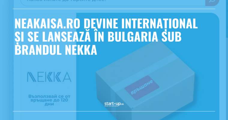 Neakaisa.ro, acum Nekka în Bulgaria: extindere internațională
