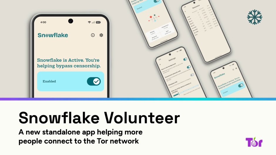Tor lansează Snowflake: O aplicație anti-cenzură pe Android