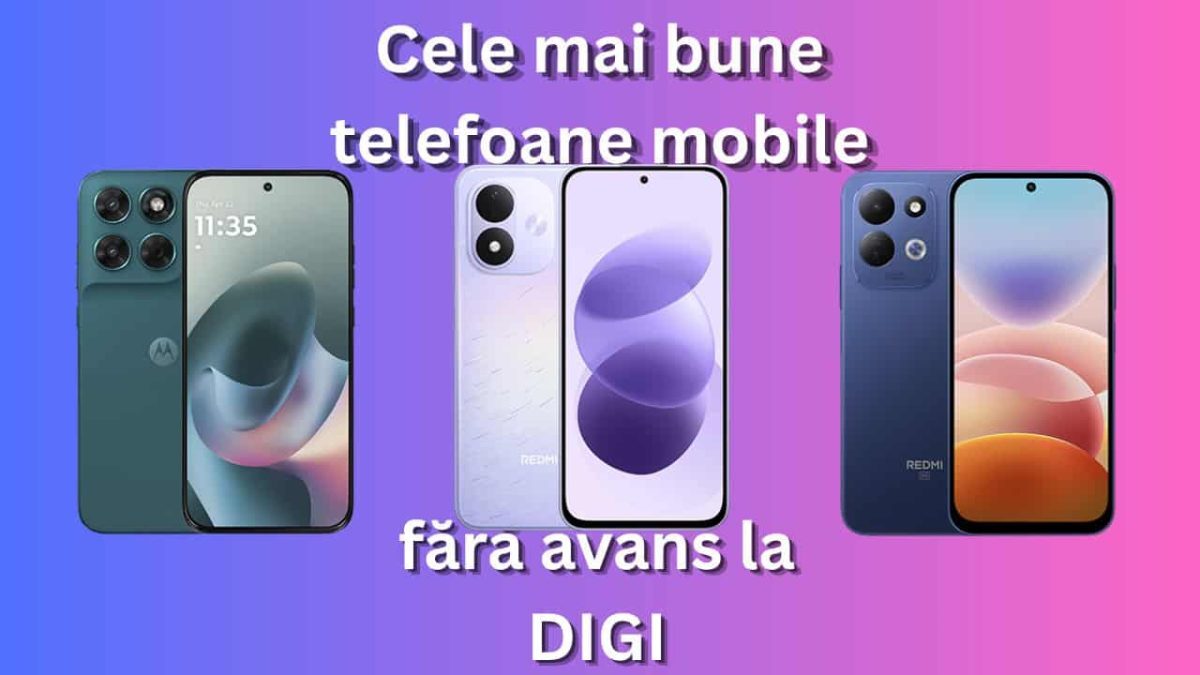 Top 5 telefoane Digi Mobil fără avans: alegeri inteligente